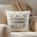 Coussin "Ici, le bonheur est fait maison"